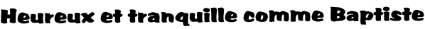 Heureux et tranquille comme Baptiste